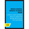Medico-Surgical Tributes to Harold Brunn: A Series of Essays on Various Aspects of Surgery and Medicine Written by His Pupils and Friends - Paperback