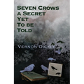 Seven Crows a Secret Yet To Be Told - Paperback