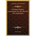 Christian Workers' Commentary On The Old And New Testaments - Hardcover
