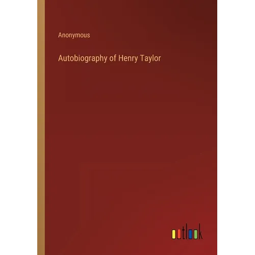 Autobiography of Henry Taylor - Paperback