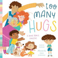 Too Many Hugs: A Book about Consent - Hardcover