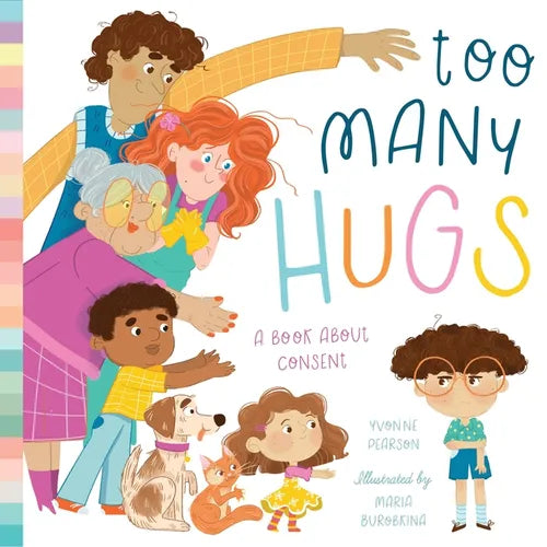 Too Many Hugs: A Book about Consent - Hardcover