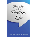 THOUGHTS for a POSITIVE LIFE - Paperback