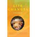 Life Changes: A Poem Collection: Inspirations. Passions. Challenges. Hopes. Dreams. - Hardcover