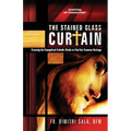 The Stained Glass Curtain: Crossing the Evangelical-Catholic Divide to Find Our Common Heritage - Paperback