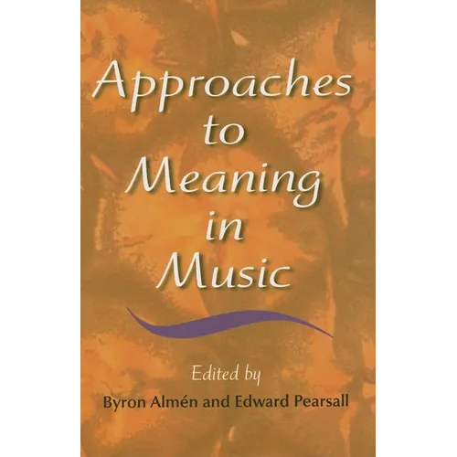 Approaches to Meaning in Music - Hardcover