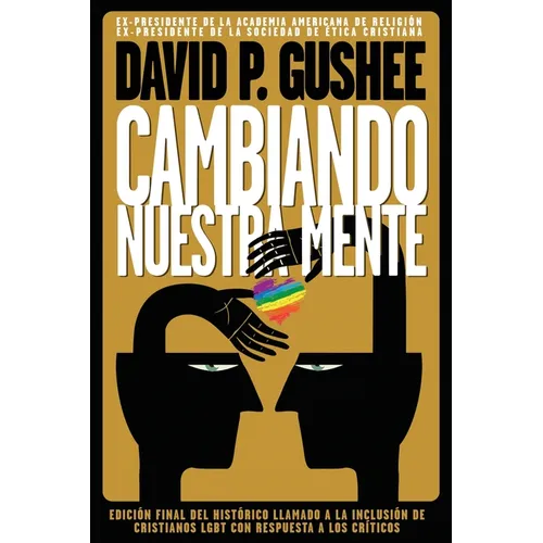 Cambiando nuestra mente: Traducción en español de la 3ra edición final en inglés del llamado histórico a la inclusión de los cristianos LGBTQ c - Paperback