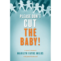 Please Don't Cut the Baby: A Nurse's Memoir - Paperback