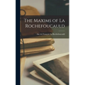 The Maxims of La Rochefoucauld - Hardcover