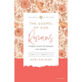The Gospel of God: A Bible Study on Romans for Women (Vol 1) - Spiral
