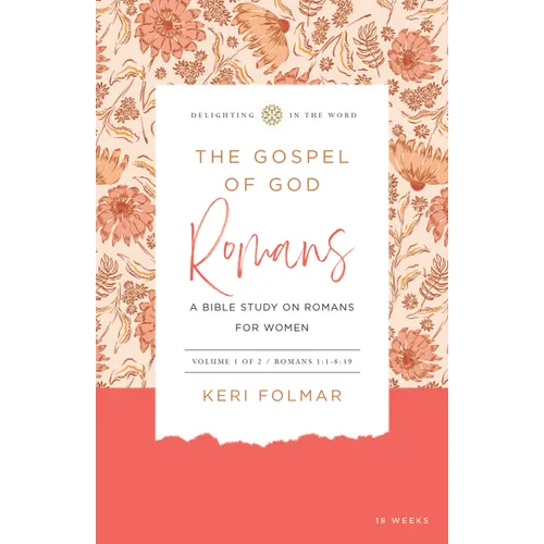 The Gospel of God: A Bible Study on Romans for Women (Vol 1) - Spiral