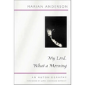 My Lord, What a Morning: An Autobiography - Paperback