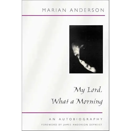 My Lord, What a Morning: An Autobiography - Paperback