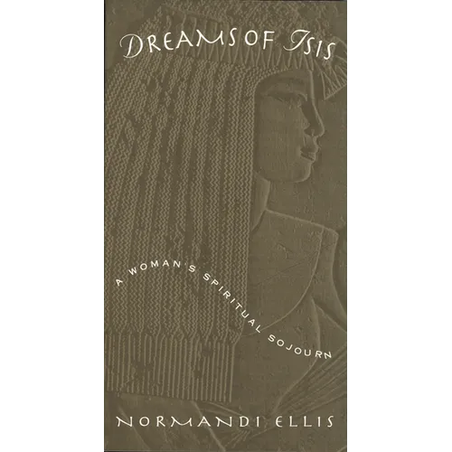 Dreams of Isis: A Woman's Spiritual Sojourn - Paperback