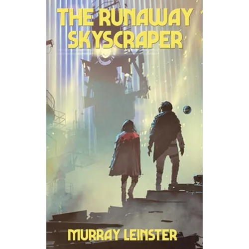 The Runaway Skyscraper: A Positronic Book - Hardcover