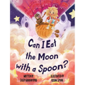 Can I Eat the Moon with a Spoon? - Hardcover