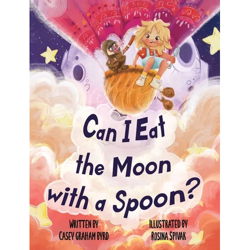 Can I Eat the Moon with a Spoon? - Hardcover