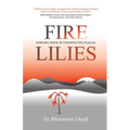 Fire Lilies - Finding Hope in Unexpected Places - Paperback