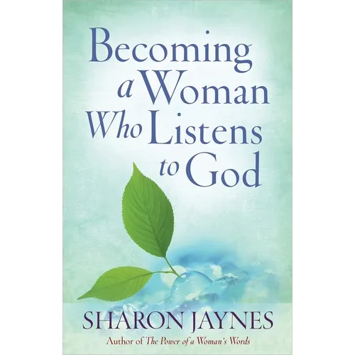 Becoming a Woman Who Listens to God - Paperback