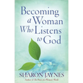 Becoming a Woman Who Listens to God - Paperback