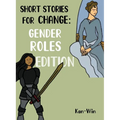 Short Stories for Change: Gender Roles Edition - Paperback