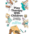 Play Therapy with Children: Modalities for Change - Paperback