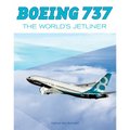 Boeing 737: The World's Jetliner - Hardcover