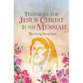 Testimony for Jesus Christ Is the Messiah: The Living Son of God - Paperback