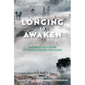 Longing to Awaken: Buddhist Devotion in Tibetan Poetry and Song - Paperback