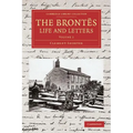 The Brontes Life and Letters: Being an Attempt to Present a Full and Final Record of the Lives of the Three Sisters, Charlotte, Emily and Anne Bront - Paperback