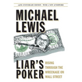 Liar's Poker: Rising Through the Wreckage on Wall Street - Hardcover