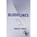 Bloodlines: A Memoir of Harm and Healing - Paperback