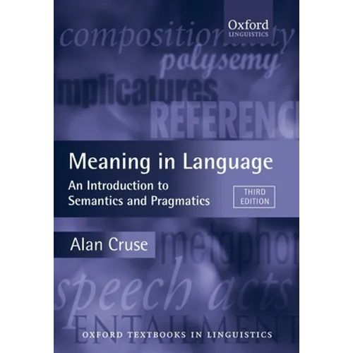 Meaning in Language: An Introduction to Semantics and Pragmatics - Paperback