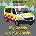 My Daddy is a Paramedic - Paperback
