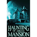 The Haunting of Abram Mansion - Paperback