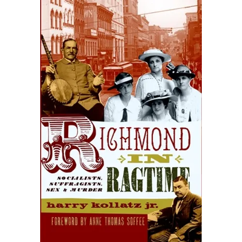 Richmond in Ragtime: Socialists, Suffragists, Sex & Murder - Paperback
