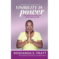 Visibility is Power: Discover the Power of Being Seen and Heard - Paperback