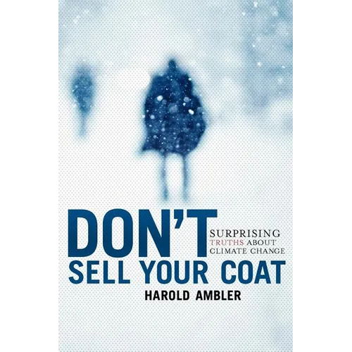 Don't Sell Your Coat: Surprising Truths About Climate Change - Paperback