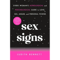 Sex Signs: Every Woman's Astrological and Psychological Guide to Love, Sex, Anger, and Personal Power - Paperback