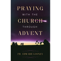 Praying with the Church Through Advent - Paperback