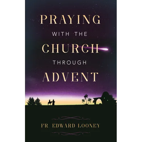 Praying with the Church Through Advent - Paperback