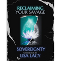Reclaiming Your Savage Sovereignty - Paperback
