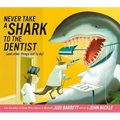 Never Take a Shark to the Dentist: (And Other Things Not to Do) - Hardcover