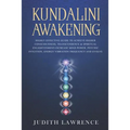 Kundalini Awakening: Highly Effective Guide to Achieve Higher Consciousness, Transcendence & Spiritual Enlightenment-Increase Mind Power, P - Paperback