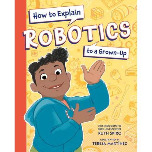 How to Explain Robotics to a Grown-Up - Hardcover