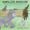 Gorilla's Muscles: A story for managing big emotions - Paperback
