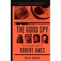 The Good Spy: The Life and Death of Robert Ames - Paperback