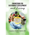 Engineering for Sustainable Development and Living: Preserving a Future for the Next Generation to Cheris - Paperback