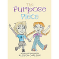 The Purpose Piece - Hardcover