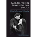 Face-To-Face in Shakespearean Drama: Ethics, Performance, Philosophy - Paperback